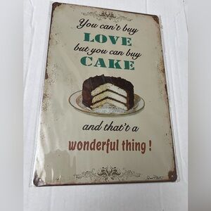3/$20 - CAN'T BUY LOVE BUT YOU CAN BUY CAKE 8x12” Metal Sign - NEW tin wall art